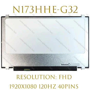 N173HHE-G32 Innolux 17,3 Дюймов светодиодный ЖК-экран Панель Замена Матрицы Дисплея N173HHE-G32 B173HAN01.1 40Pin FHD 1920x1080 120H